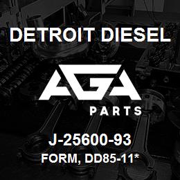 J-25600-93 Detroit Diesel Form, DD85-11* | AGA Parts