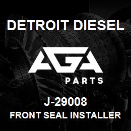 J-29008 Detroit Diesel Front Seal Installer* | AGA Parts