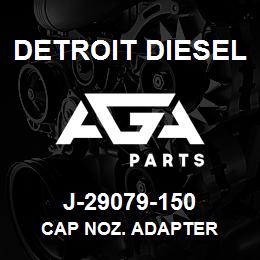 J-29079-150 Detroit Diesel Cap Noz. Adapter | AGA Parts