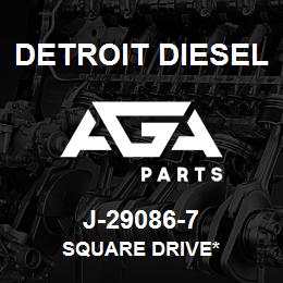 J-29086-7 Detroit Diesel Square Drive* | AGA Parts