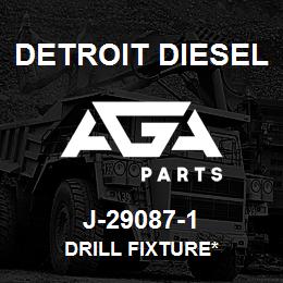 J-29087-1 Detroit Diesel Drill Fixture* | AGA Parts