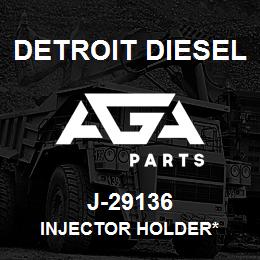 J-29136 Detroit Diesel Injector Holder* | AGA Parts