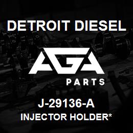 J-29136-A Detroit Diesel Injector Holder* | AGA Parts