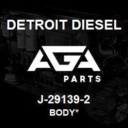 J-29139-2 Detroit Diesel Body* | AGA Parts