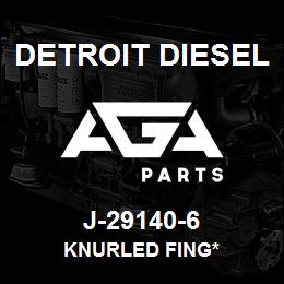 J-29140-6 Detroit Diesel Knurled Fing* | AGA Parts