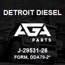 J-29531-26 Detroit Diesel Form, DDA79-2* | AGA Parts