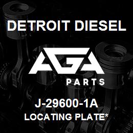 J-29600-1A Detroit Diesel Locating Plate* | AGA Parts