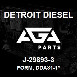 J-29893-3 Detroit Diesel Form, DDA81-1* | AGA Parts