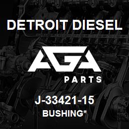 J-33421-15 Detroit Diesel Bushing* | AGA Parts