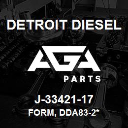 J-33421-17 Detroit Diesel Form, DDA83-2* | AGA Parts