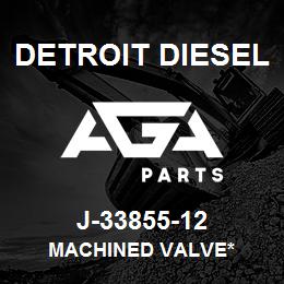 J-33855-12 Detroit Diesel Machined Valve* | AGA Parts