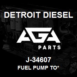 J-34607 Detroit Diesel Fuel Pump To* | AGA Parts