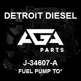 J-34607-A Detroit Diesel Fuel Pump To* | AGA Parts