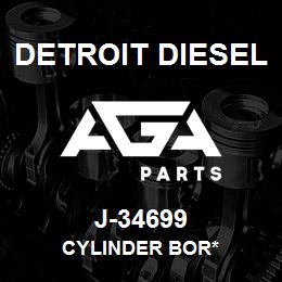 J-34699 Detroit Diesel Cylinder Bor* | AGA Parts