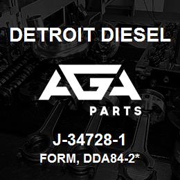 J-34728-1 Detroit Diesel Form, DDA84-2* | AGA Parts