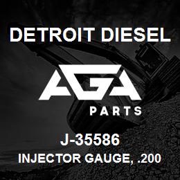 J-35586 Detroit Diesel Injector Gauge, .200* | AGA Parts