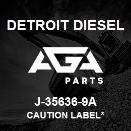 J-35636-9A Detroit Diesel Caution Label* | AGA Parts