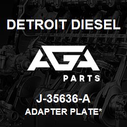 J-35636-A Detroit Diesel Adapter Plate* | AGA Parts