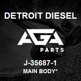 J-35687-1 Detroit Diesel Main Body* | AGA Parts