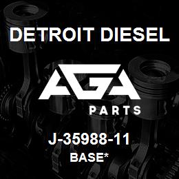 J-35988-11 Detroit Diesel Base* | AGA Parts