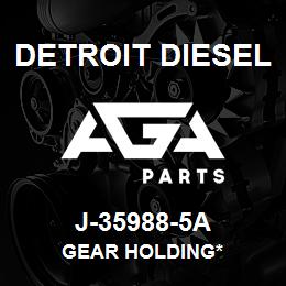 J-35988-5A Detroit Diesel Gear Holding* | AGA Parts