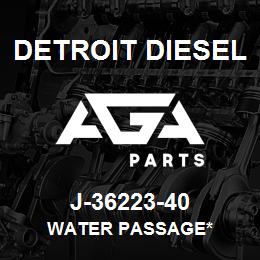 J-36223-40 Detroit Diesel Water Passage* | AGA Parts