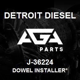 J-36224 Detroit Diesel Dowel Installer* | AGA Parts