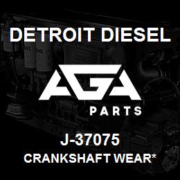 J-37075 Detroit Diesel Crankshaft Wear* | AGA Parts