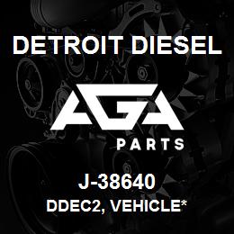 J-38640 Detroit Diesel DDEC2, Vehicle* | AGA Parts