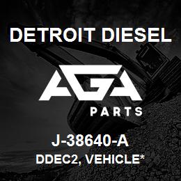 J-38640-A Detroit Diesel DDEC2, Vehicle* | AGA Parts