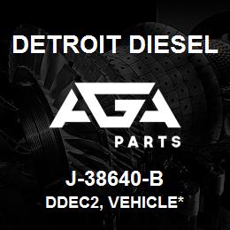 J-38640-B Detroit Diesel DDEC2, Vehicle* | AGA Parts