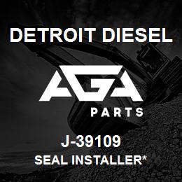 J-39109 Detroit Diesel Seal Installer* | AGA Parts