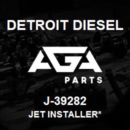 J-39282 Detroit Diesel Jet Installer* | AGA Parts