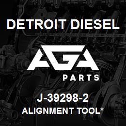 J-39298-2 Detroit Diesel Alignment Tool* | AGA Parts