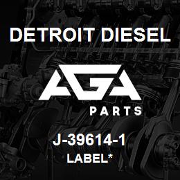 J-39614-1 Detroit Diesel Label* | AGA Parts