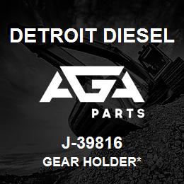 J-39816 Detroit Diesel Gear Holder* | AGA Parts