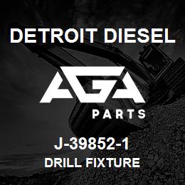 J-39852-1 Detroit Diesel Drill Fixture | AGA Parts