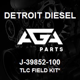 J-39852-100 Detroit Diesel TLC Field Kit* | AGA Parts