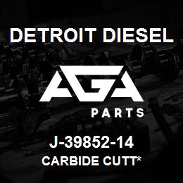 J-39852-14 Detroit Diesel Carbide Cutt* | AGA Parts