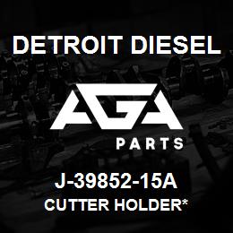 J-39852-15A Detroit Diesel Cutter Holder* | AGA Parts