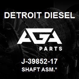 J-39852-17 Detroit Diesel Shaft Asm.* | AGA Parts