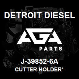 J-39852-6A Detroit Diesel Cutter Holder* | AGA Parts