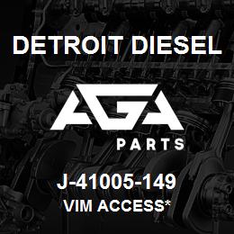 J-41005-149 Detroit Diesel VIM Access* | AGA Parts