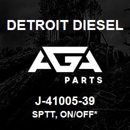 J-41005-39 Detroit Diesel Sptt, On/Off* | AGA Parts