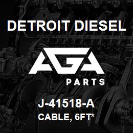 J-41518-A Detroit Diesel Cable, 6Ft* | AGA Parts