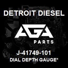 J-41749-101 Detroit Diesel Dial Depth Gauge* | AGA Parts