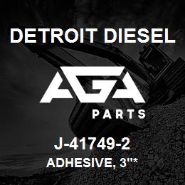 J-41749-2 Detroit Diesel Adhesive, 3"* | AGA Parts