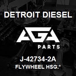 J-42734-2A Detroit Diesel Flywheel Hsg.* | AGA Parts