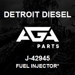 J-42945 Detroit Diesel Fuel Injector* | AGA Parts