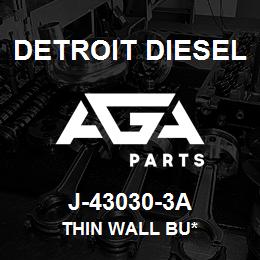 J-43030-3A Detroit Diesel Thin Wall Bu* | AGA Parts